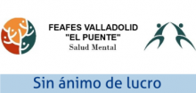 Asociación FEAFES-Valladolid "EL PUENTE" SALUD MENTAL